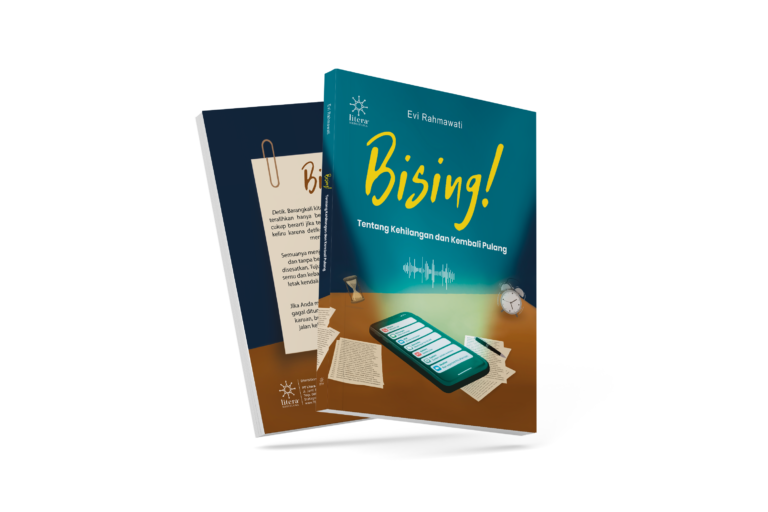 Bising! Tentang Kehilangan dan Kembali Pulang – Evi Rahmawati